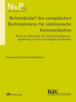 cover image of Reformbedarf des europäischen Rechtsrahmens für elektronische Kommunikation